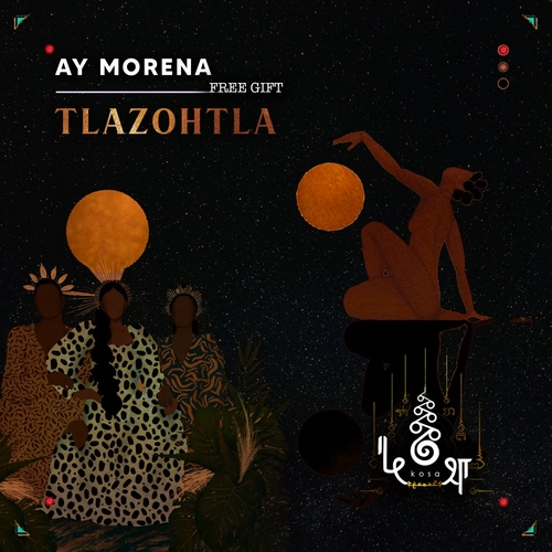 Tlazohtla - Ay Morena [KOSA124]